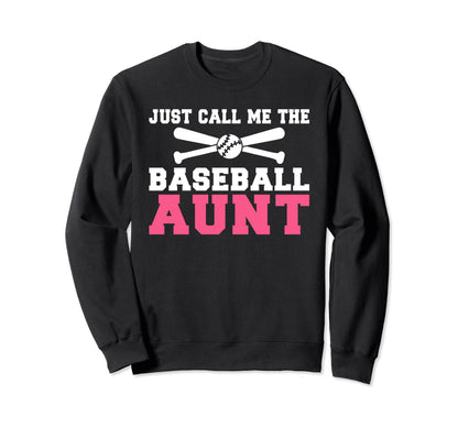 Just Call Me Baseball Aunt Sweatshirt - Casual Everyday Wear Men Women - T-Shirt, Sweatshirt, Hoodie