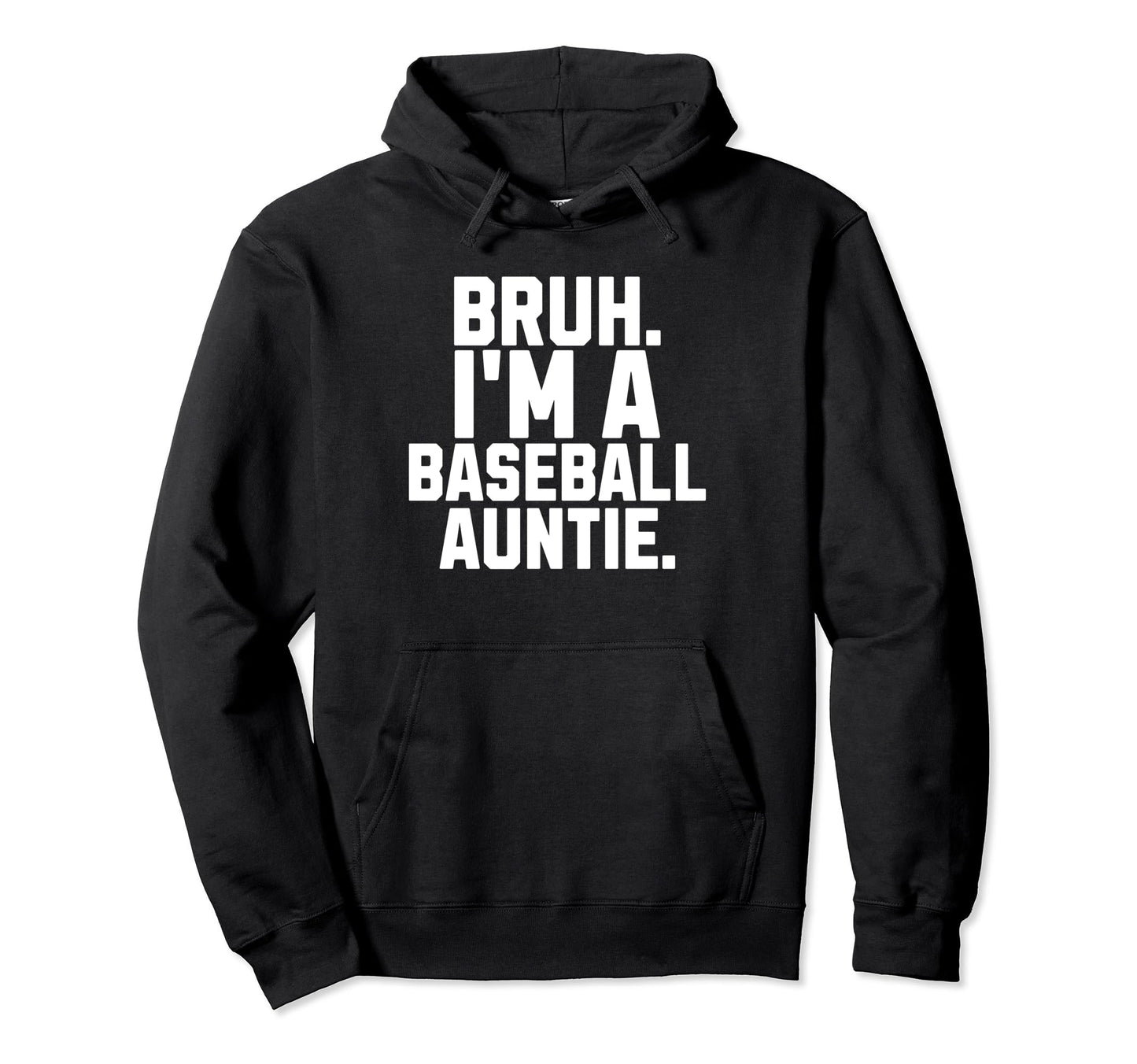 Sarcastic Bruh Baseball Aunt Fan Gear Hoodie - Trendy Graphic for Adults - T-Shirt, Sweatshirt, Hoodie