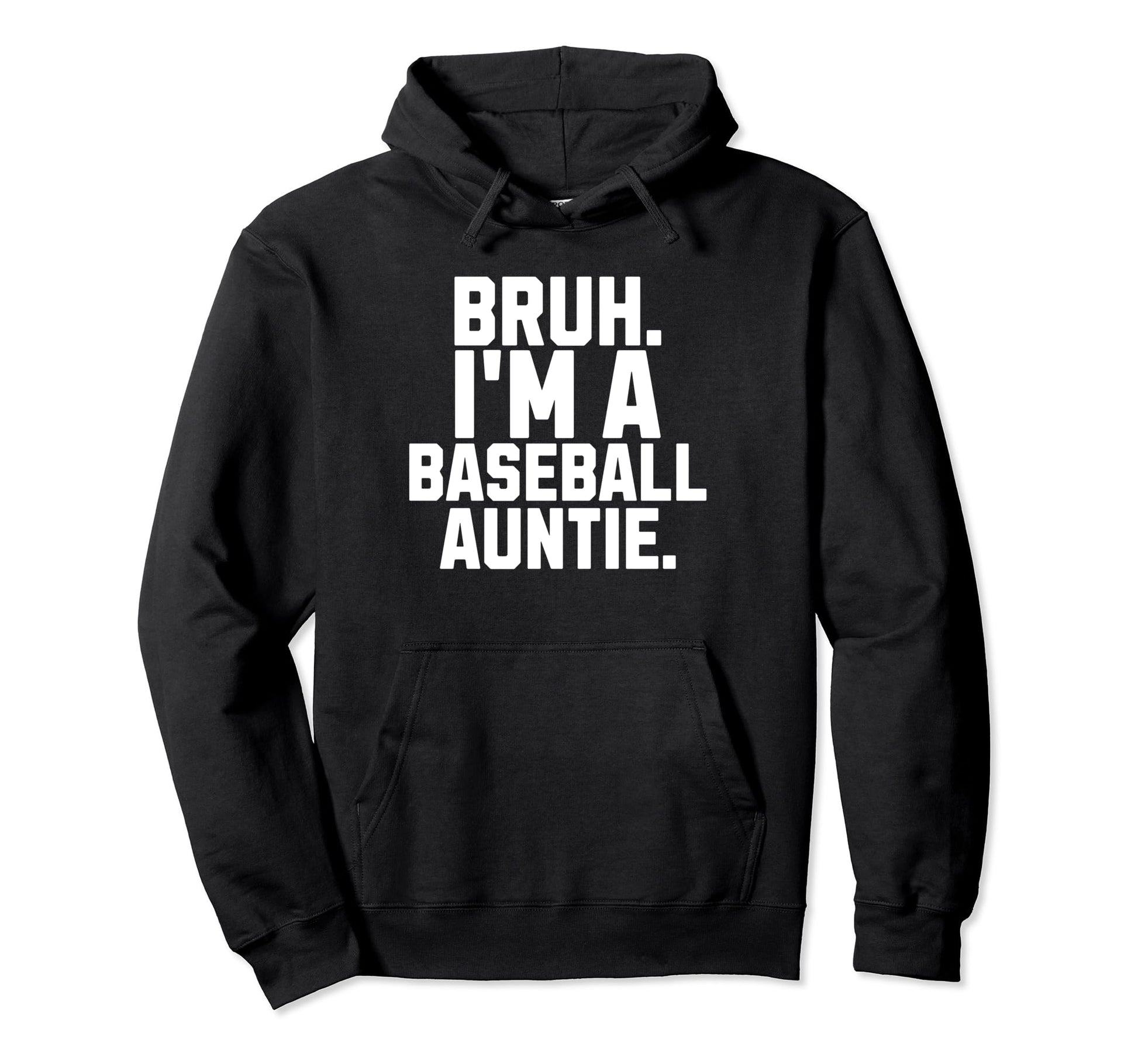 Sarcastic Bruh Baseball Aunt Fan Gear Hoodie - Trendy Graphic for Adults - T-Shirt, Sweatshirt, Hoodie