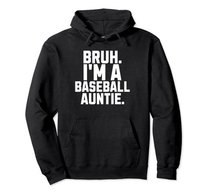 Sarcastic Bruh Baseball Aunt Fan Gear Hoodie - Trendy Graphic for Adults - T-Shirt, Sweatshirt, Hoodie
