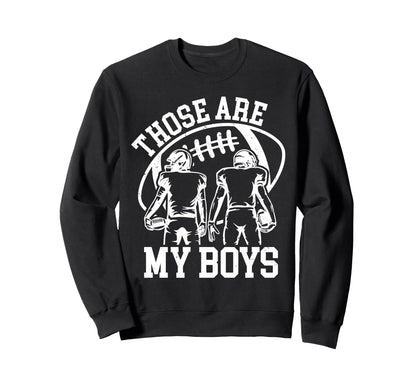 Those Are My Football Mom Mama Sweatshirt - Aesthetic Graphic for Adults - T-Shirt, Sweatshirt, Hoodie