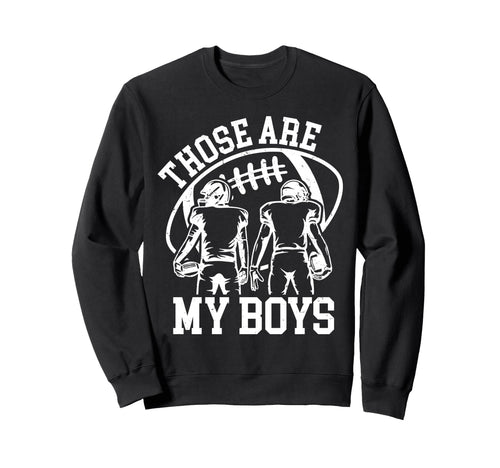Those Are My Football Mom Mama Sweatshirt - Aesthetic Graphic for Adults - T-Shirt, Sweatshirt, Hoodie