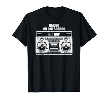 Raised Old School Hip Hop Funny Radio T-Shirt - Streetwear Style Unisex - T-Shirt, Sweatshirt, Hoodie
