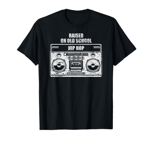 Raised Old School Hip Hop Funny Radio T-Shirt - Streetwear Style Unisex - T-Shirt, Sweatshirt, Hoodie