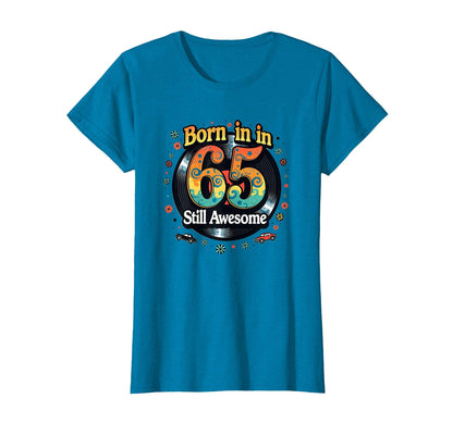 Born 65 Still Awesome Birthday Gift T-Shirt - Trendy Graphic Men Women - T-Shirt, Sweatshirt, Hoodie