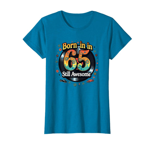 Born 65 Still Awesome Birthday Gift T-Shirt - Trendy Graphic Men Women - T-Shirt, Sweatshirt, Hoodie