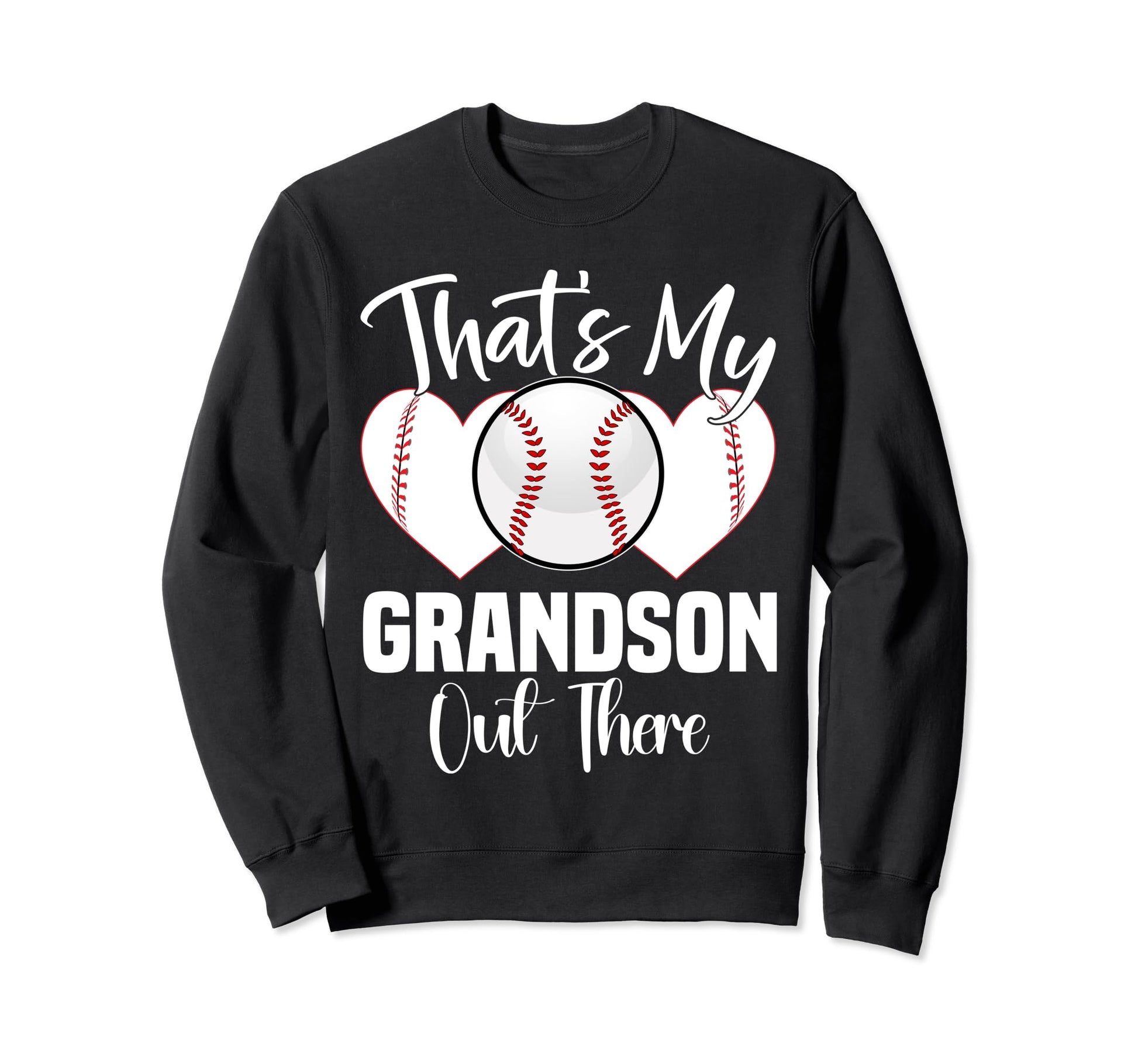 Thats My Grandson Out There Baseball Sweatshirt - Aesthetic Graphic Unisex - T-Shirt, Sweatshirt, Hoodie