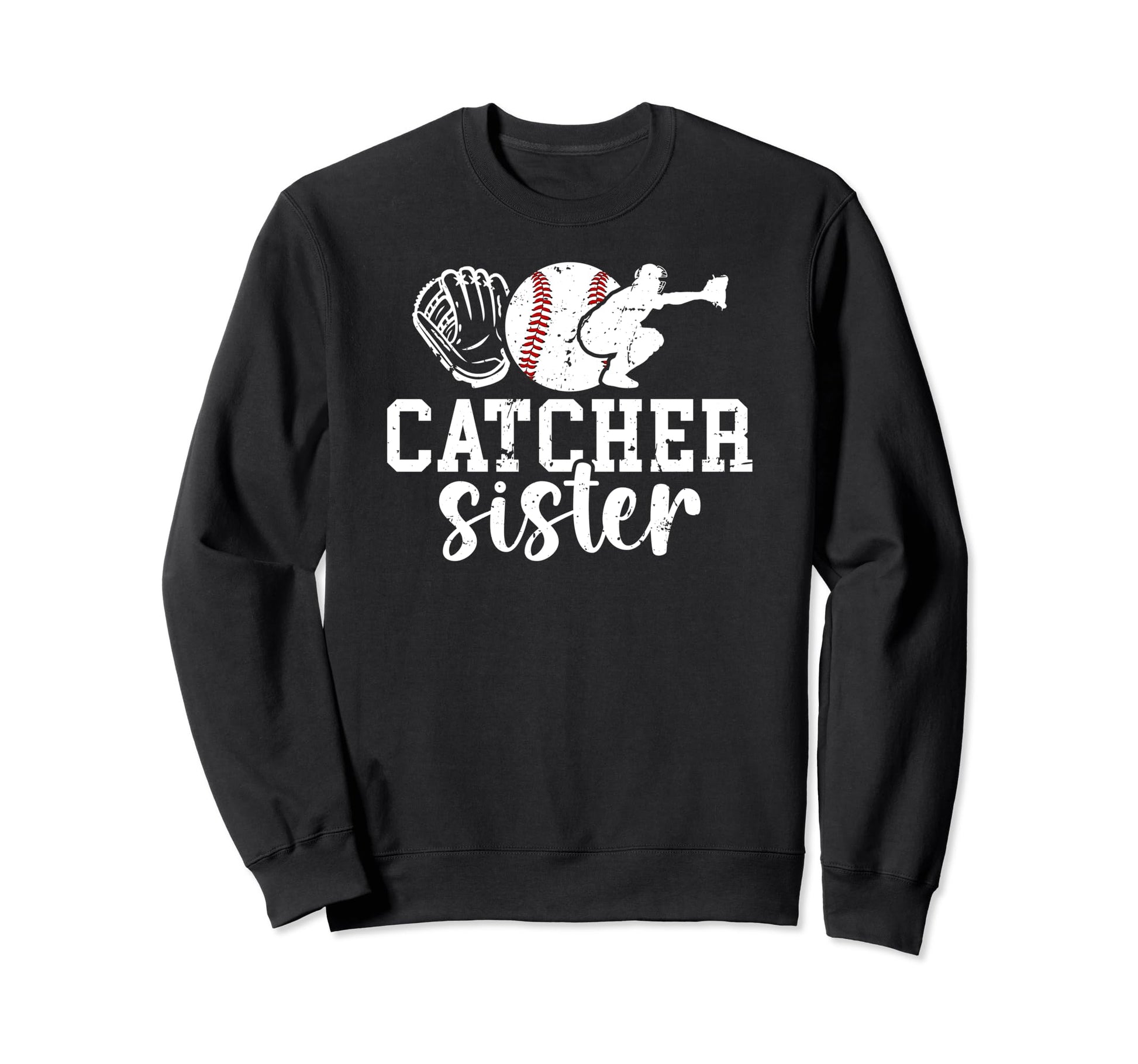 Baseball Catcher Sister Baseball Sweatshirt - Graphic Print Men Women - T-Shirt, Sweatshirt, Hoodie