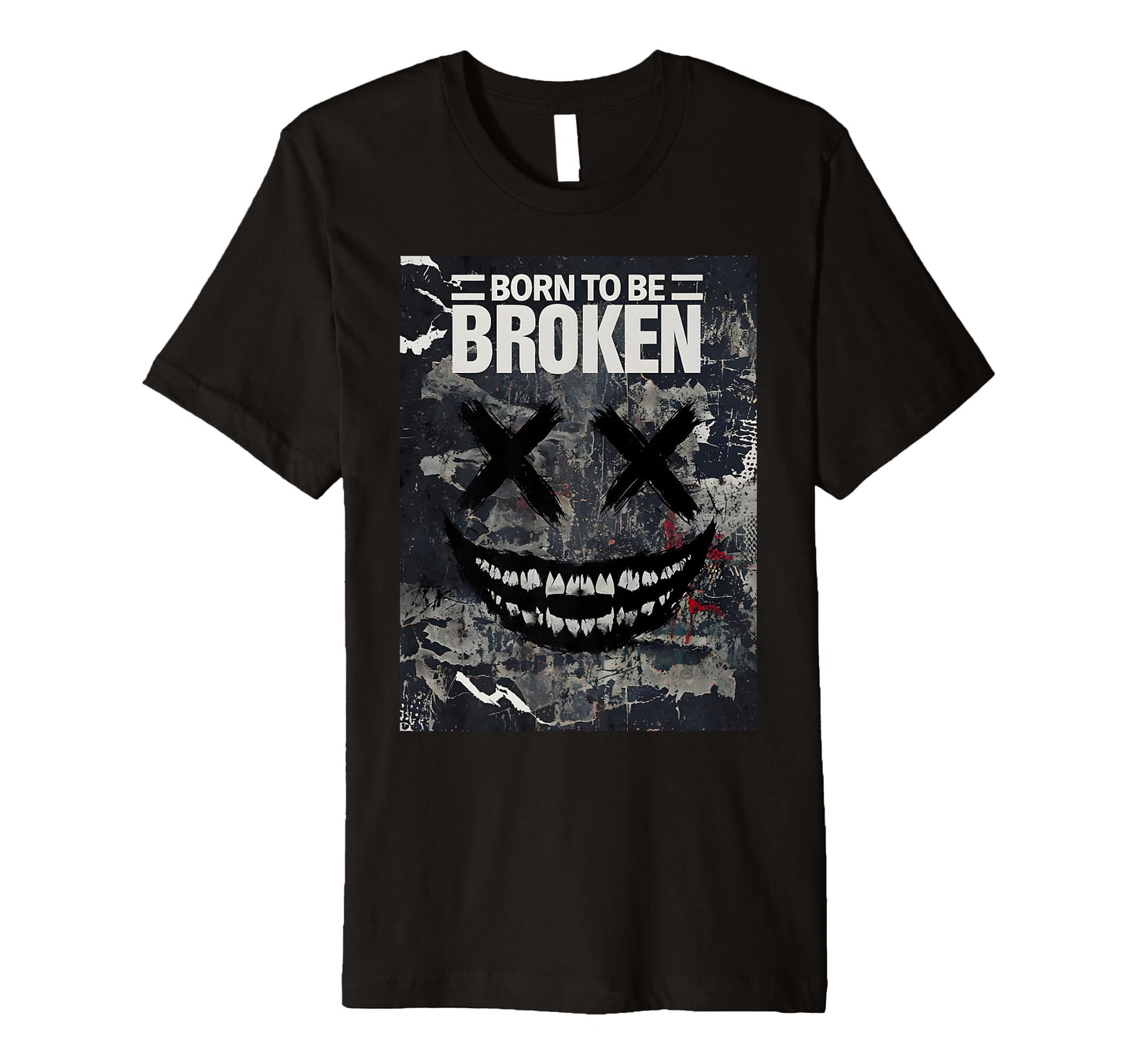Grunge Born To Be Broken T-Shirt - Novelty Apparel Unisex - T-Shirt, Sweatshirt, Hoodie