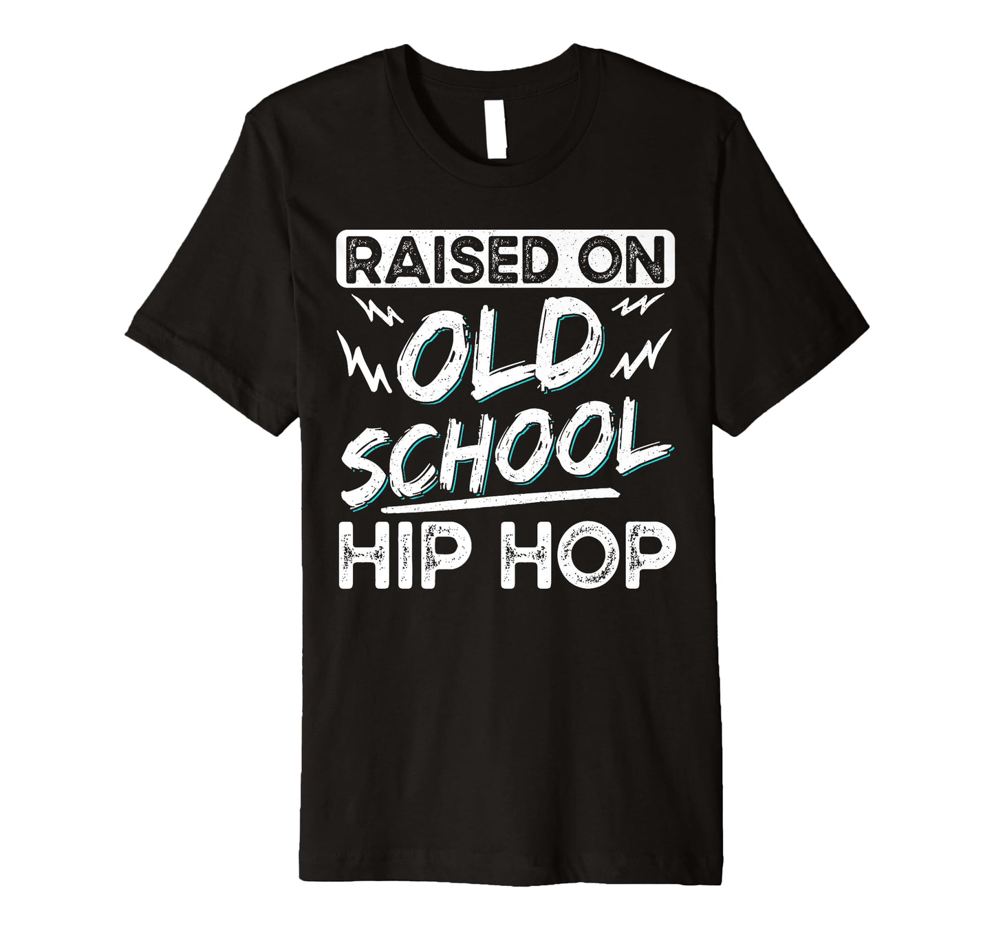 Raised Old School Hip Hop T-Shirt - Novelty Apparel Men Women - T-Shirt, Sweatshirt, Hoodie