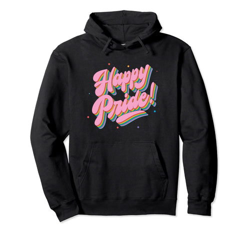 Lgbtq Gay Pride Happy Pride Day Hoodie - Fun Novelty Design for Adults - T-Shirt, Sweatshirt, Hoodie