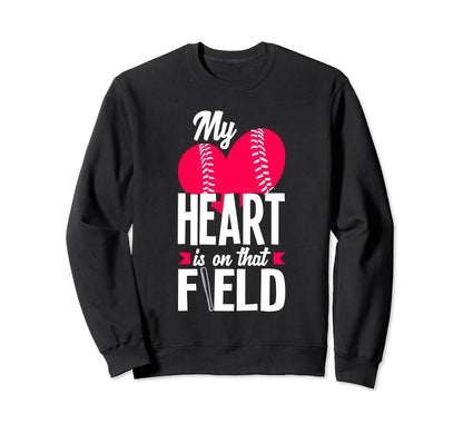 My Heart Is That Field Baseball Wife Sweatshirt - Custom Art Print Unisex - T-Shirt, Sweatshirt, Hoodie