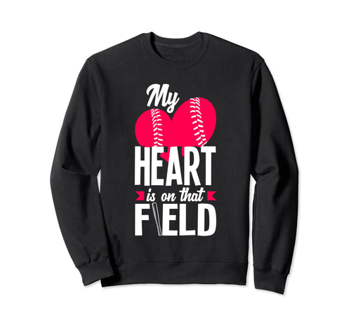 My Heart Is That Field Baseball Wife Sweatshirt - Custom Art Print Unisex - T-Shirt, Sweatshirt, Hoodie