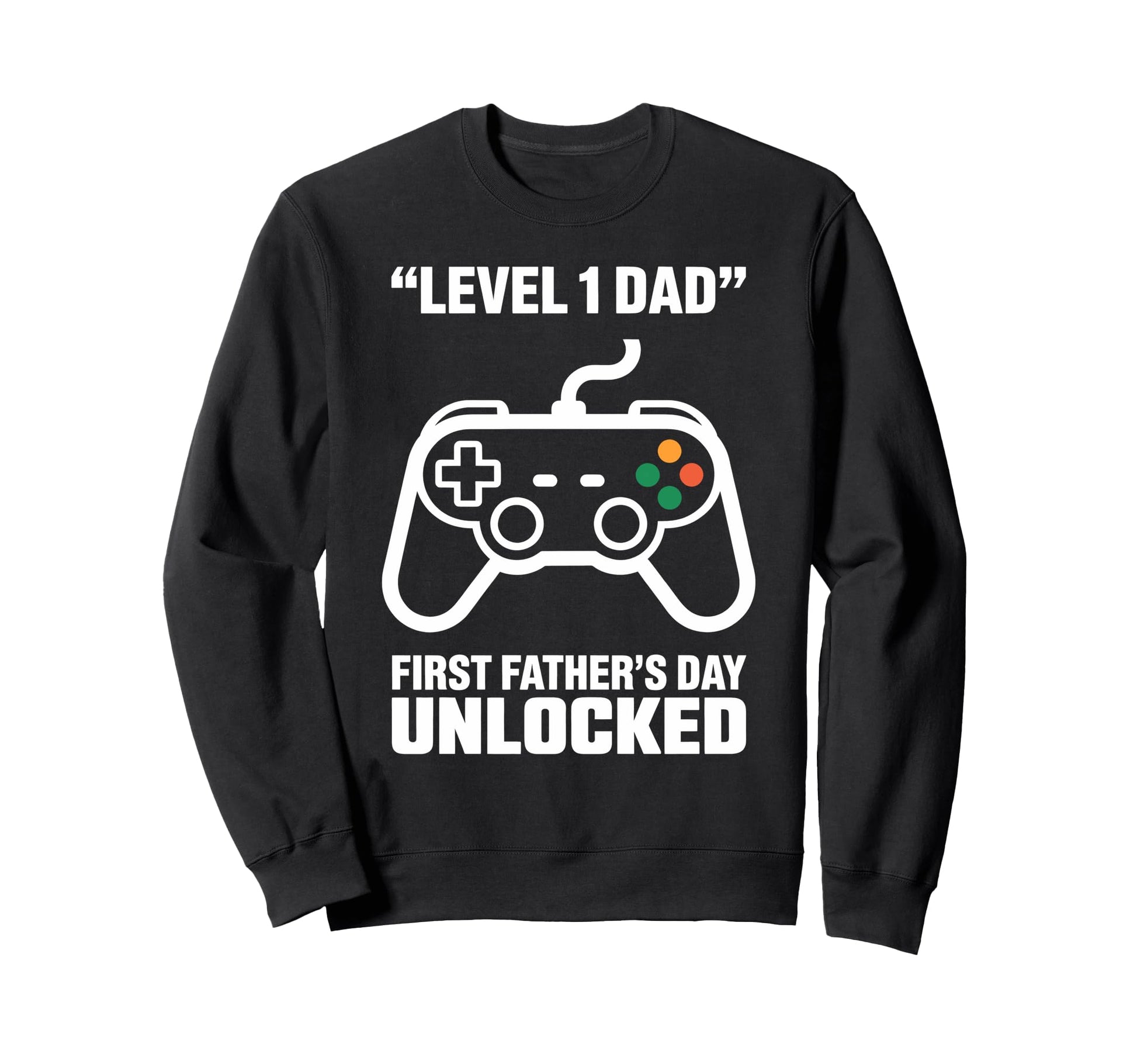 First Fathers Day Level 1 Dad Sweatshirt - Trendy Graphic for Adults - T-Shirt, Sweatshirt, Hoodie