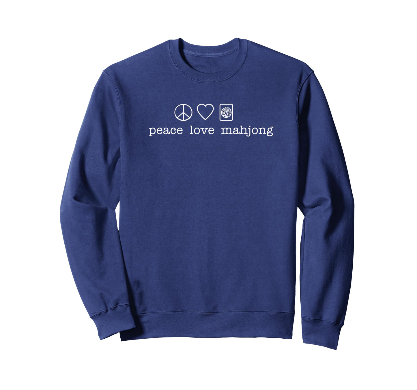 Peace Love Mahjong Sweatshirt - Custom Art Print Men Women - T-Shirt, Sweatshirt, Hoodie
