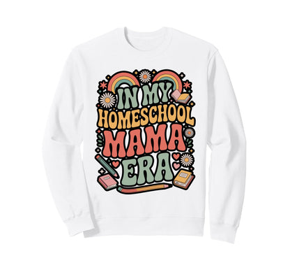 My Homeschool Mama Era Sweatshirt - Minimalist Print Unisex - T-Shirt, Sweatshirt, Hoodie