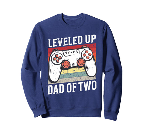 Daddy Leveled Up To Dad Two Sweatshirt - Fun Novelty Design Men Women - T-Shirt, Sweatshirt, Hoodie