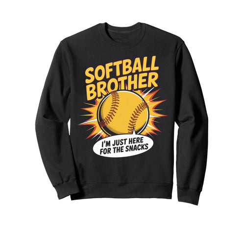 Funny Softball Brother Im Just Sweatshirt - Aesthetic Graphic for Adults - T-Shirt, Sweatshirt, Hoodie