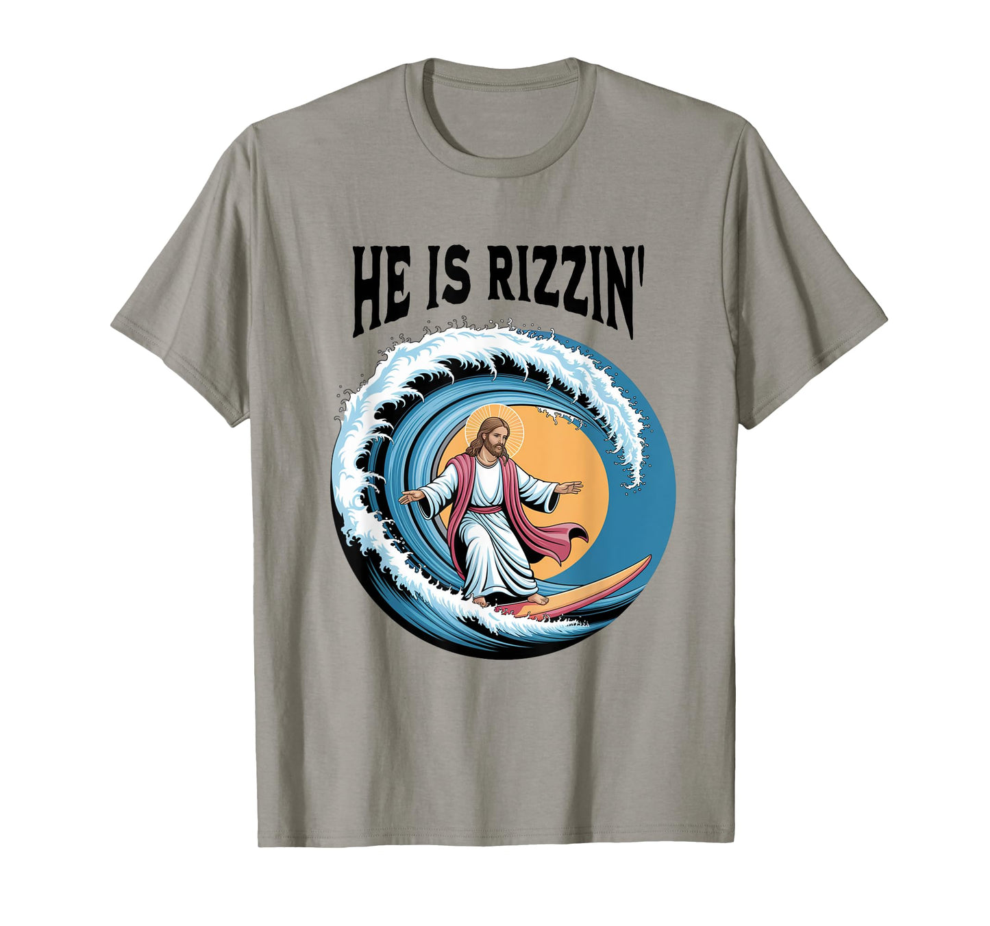 He Is Rizzin Easter Jesus Surfing Funny T-Shirt - Streetwear Style Unisex - T-Shirt, Sweatshirt, Hoodie