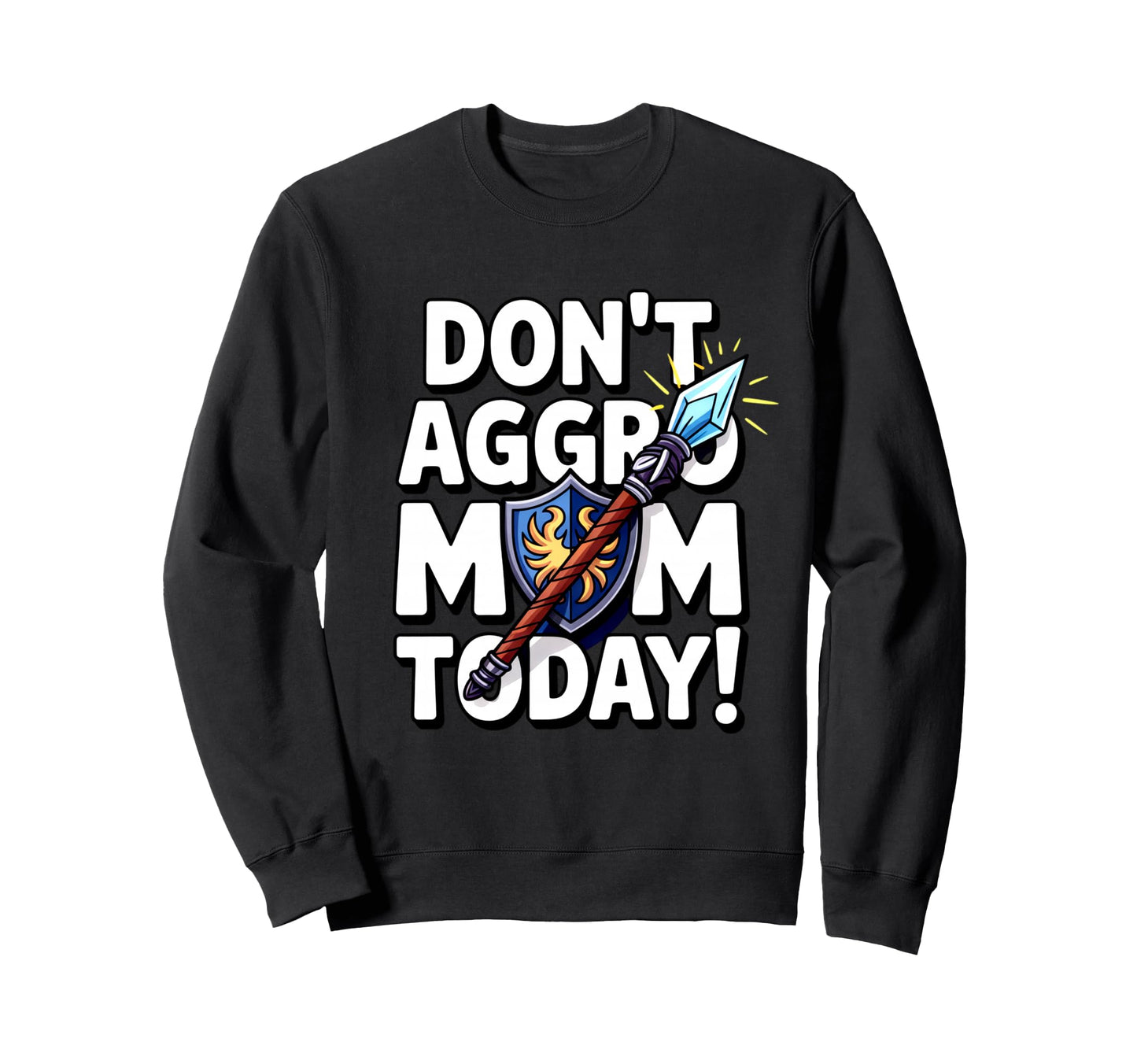 Mothers Day Gaming Mom Dont Sweatshirt - Fun Novelty Design for Adults - T-Shirt, Sweatshirt, Hoodie