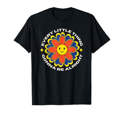 Every Little Thing Is Gonna Be Alright T-Shirt - Novelty Apparel Men Women - T-Shirt, Sweatshirt, Hoodie