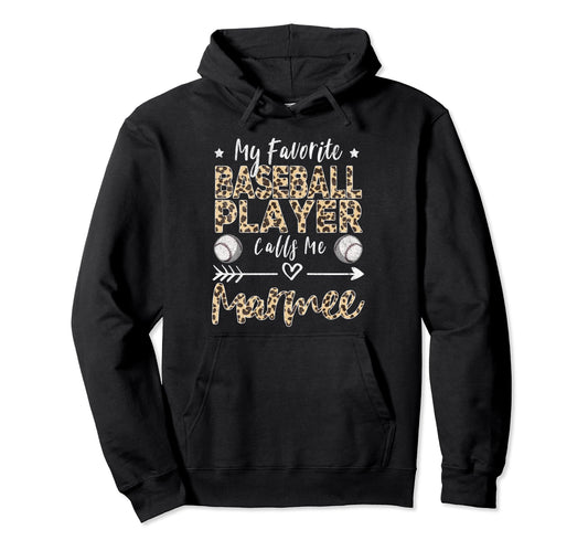 My Favorite Baseball Player Calls Me Marmee Hoodie - Graphic Print Unisex - T-Shirt, Sweatshirt, Hoodie
