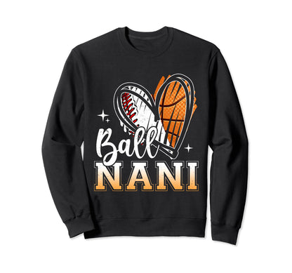 Ball Nani Baseball Basketball Sweatshirt - Unique Graphic Men Women - T-Shirt, Sweatshirt, Hoodie
