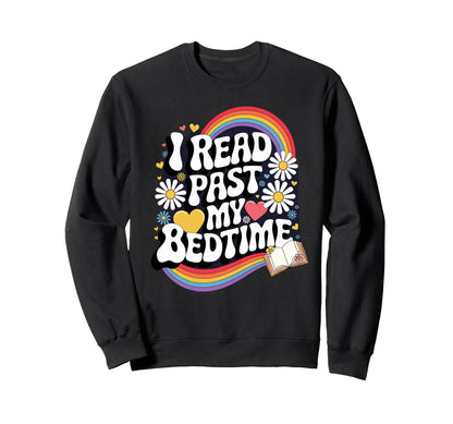 I Read Past My Bedtime Groovy Sweatshirt - Fun Novelty Design Men Women - T-Shirt, Sweatshirt, Hoodie