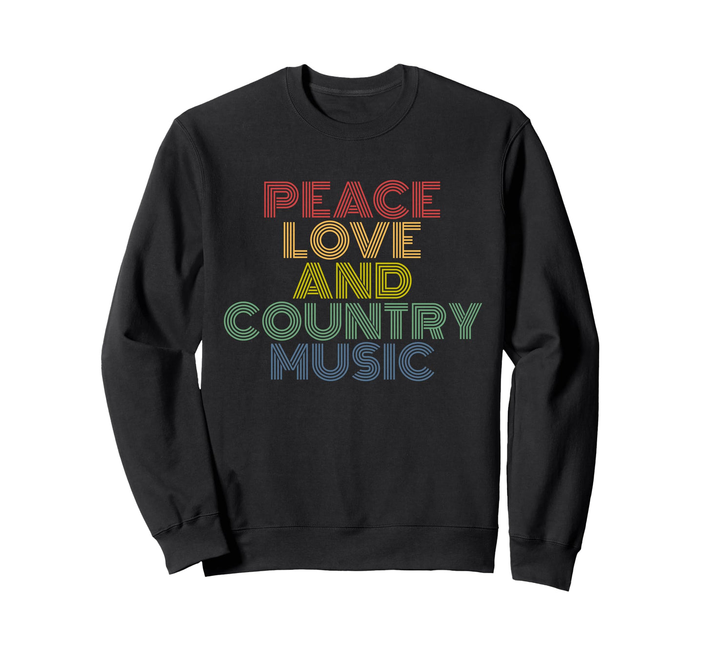 Peace Love And Country Music Funny Sweatshirt - Trendy Graphic for Adults - T-Shirt, Sweatshirt, Hoodie