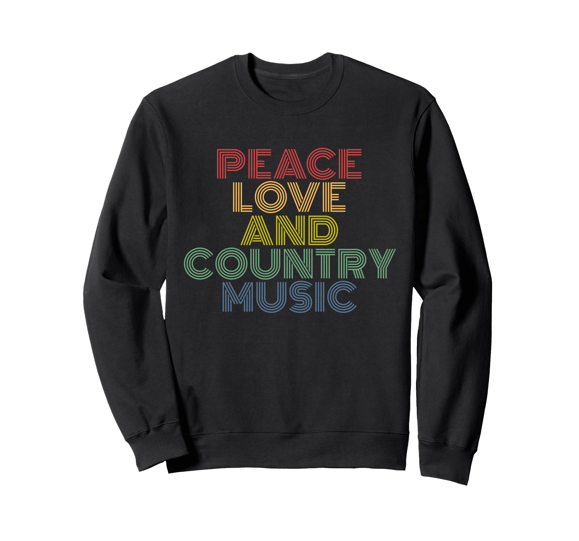 Peace Love And Country Music Funny Sweatshirt - Trendy Graphic for Adults - T-Shirt, Sweatshirt, Hoodie