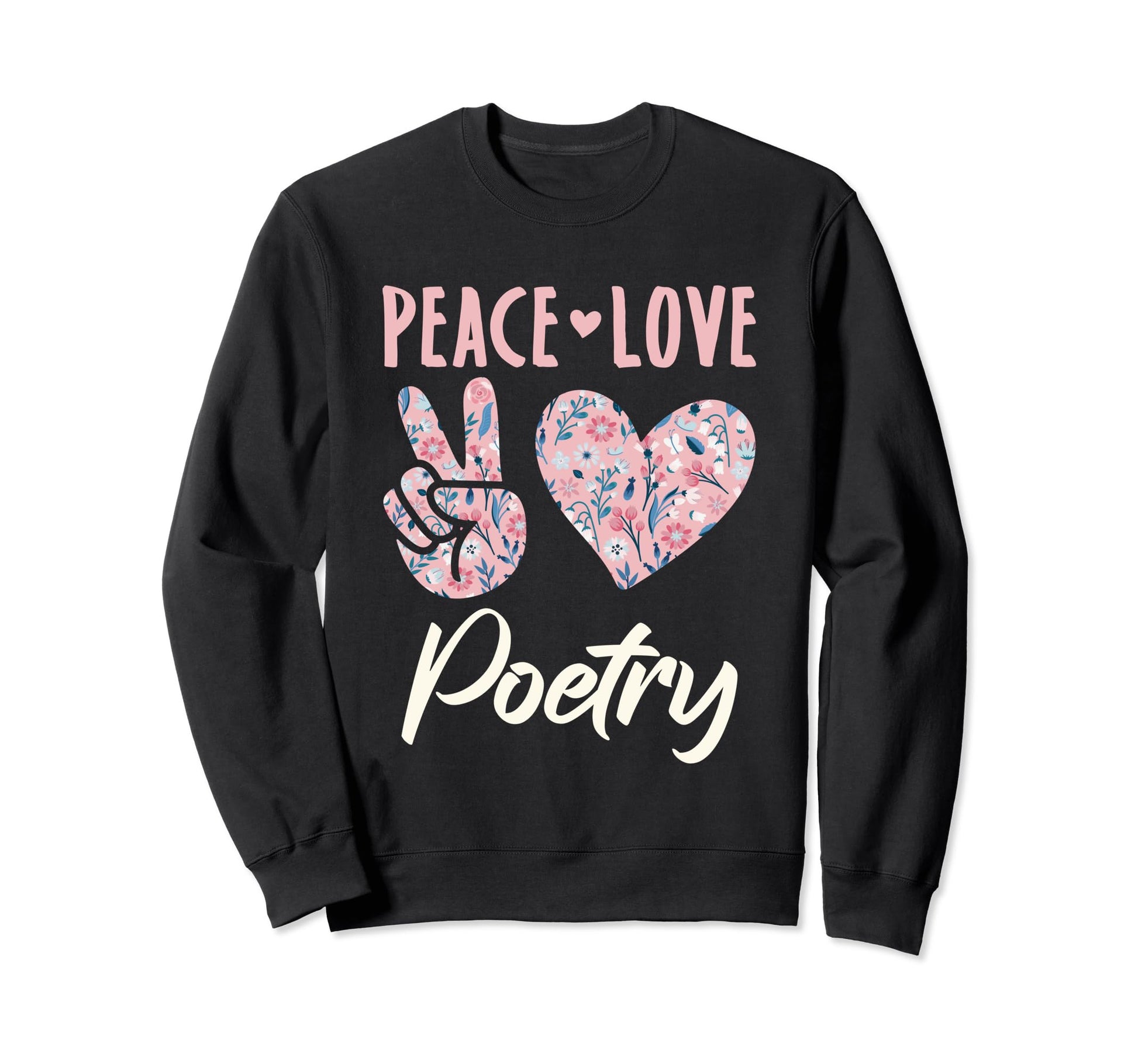 Peace Love Poetry Gifts And Sweatshirt - Trendy Graphic for Adults - T-Shirt, Sweatshirt, Hoodie
