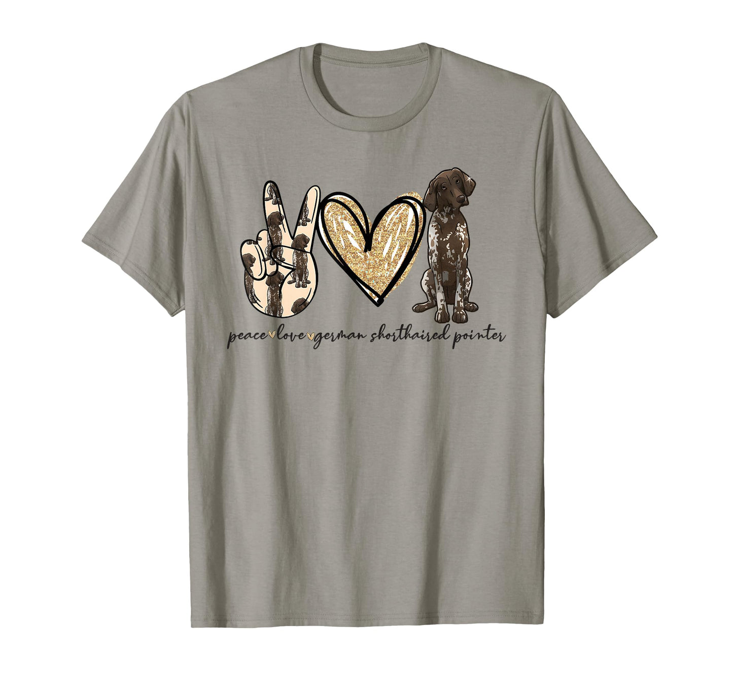 Peace Love Gsp German Shorthaired T-Shirt - Fun Novelty Design Men Women - T-Shirt, Sweatshirt, Hoodie
