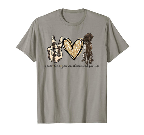 Peace Love Gsp German Shorthaired T-Shirt - Fun Novelty Design Men Women - T-Shirt, Sweatshirt, Hoodie