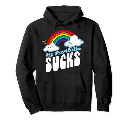 My Portfolio Sucks Rainbow Funny Hoodie - Custom Art Print for Adults - T-Shirt, Sweatshirt, Hoodie