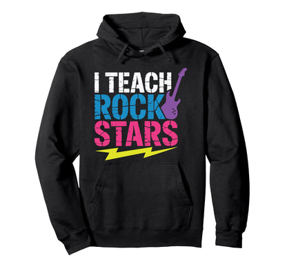 I Teach Rock Stars Music Teacher Rock Lovers Hoodie - Graphic Print Unisex - T-Shirt, Sweatshirt, Hoodie
