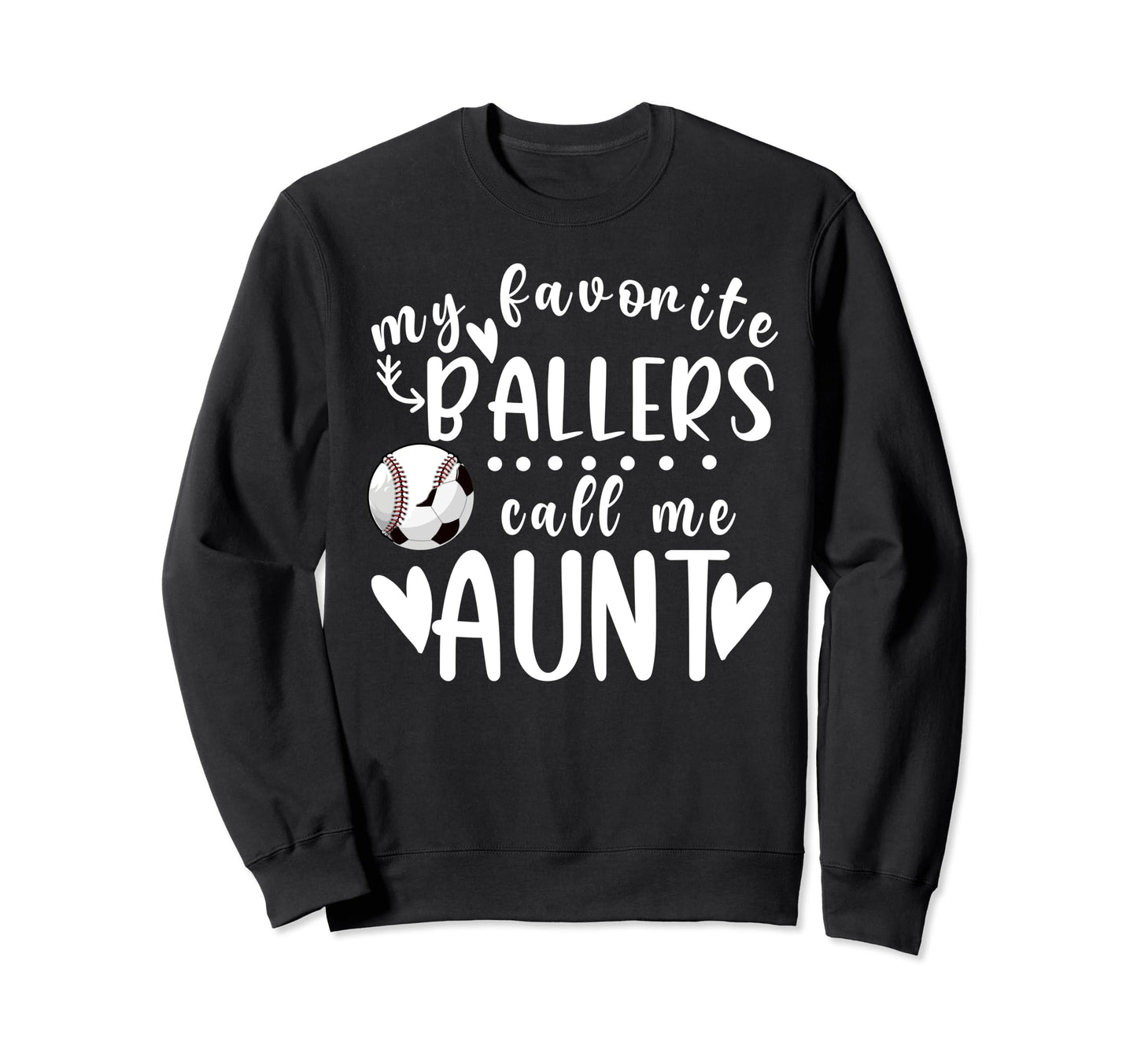 My Favorite Ballers Call Me Aunt Sweatshirt - Streetwear Style Men Women - T-Shirt, Sweatshirt, Hoodie