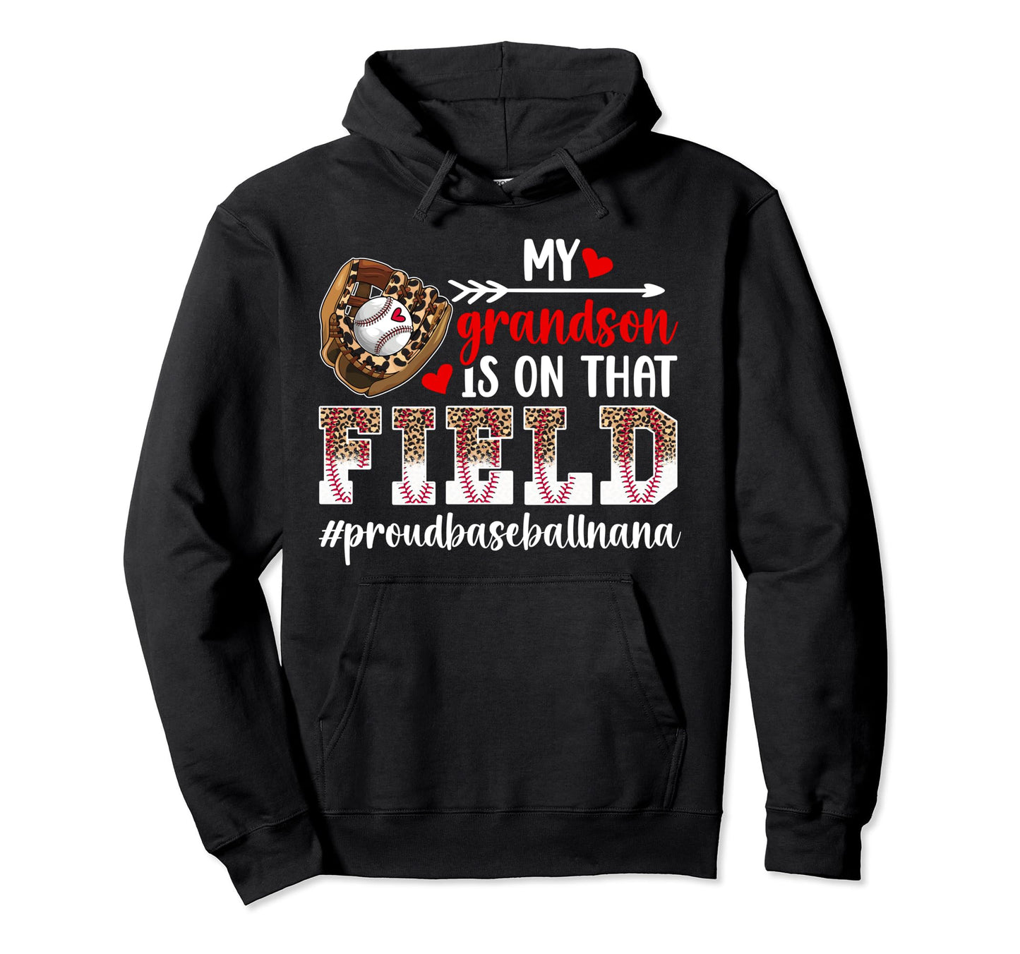 That Field Proud Baseball Nana Baseball Hoodie - Custom Art Print Unisex - T-Shirt, Sweatshirt, Hoodie