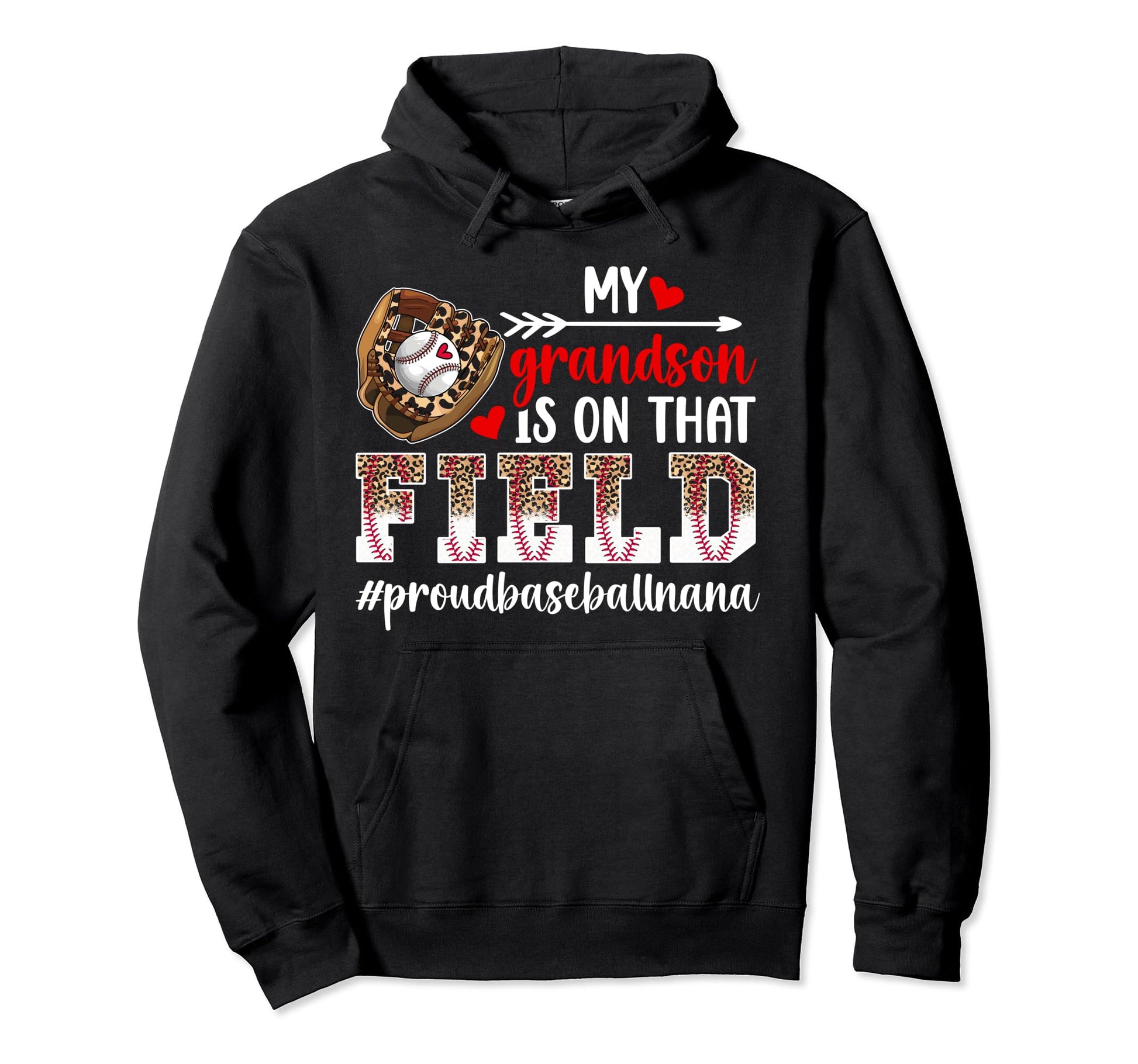 That Field Proud Baseball Nana Baseball Hoodie - Custom Art Print Unisex - T-Shirt, Sweatshirt, Hoodie