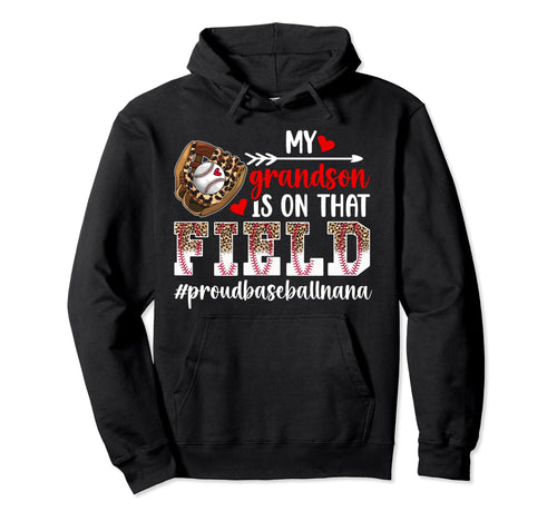 That Field Proud Baseball Nana Baseball Hoodie - Custom Art Print Unisex - T-Shirt, Sweatshirt, Hoodie