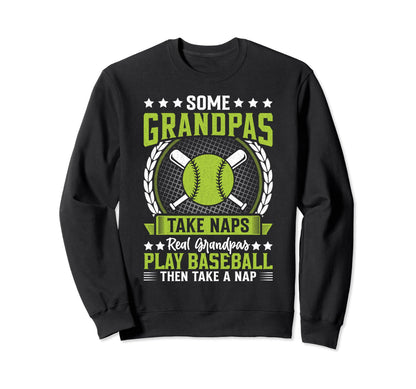 Some Grandpas Take Naps Funny Grandpa Sweatshirt - Graphic Print Unisex - T-Shirt, Sweatshirt, Hoodie