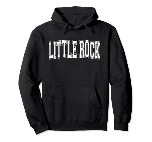 Little Rock Ar Arkansas Usa Sports Hoodie - Fun Novelty Design for Adults - T-Shirt, Sweatshirt, Hoodie