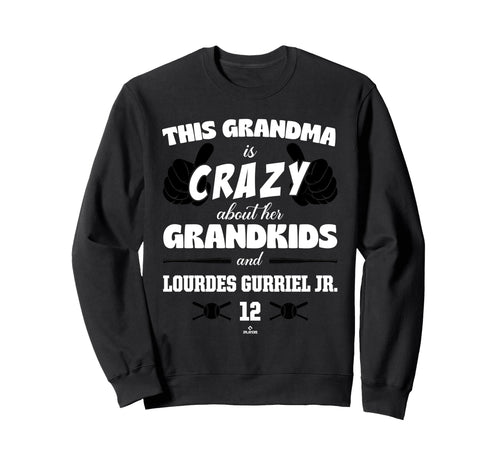 Grandma Crazy Lourdes Gurriel Jr Sweatshirt - Novelty Apparel Men Women - T-Shirt, Sweatshirt, Hoodie