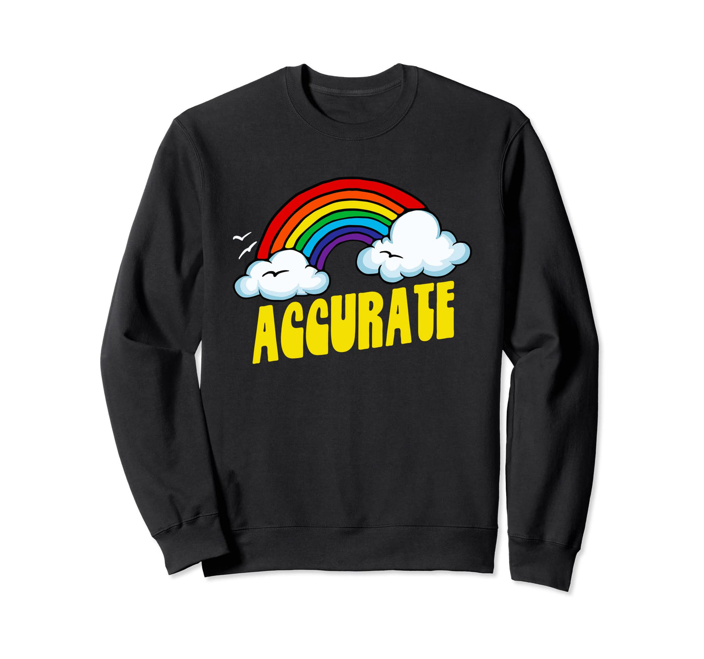 Accurate Funny Sarcastic 80S Sweatshirt - Aesthetic Graphic Men Women - T-Shirt, Sweatshirt, Hoodie