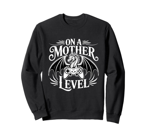 Funny Mothers Day Mother Level Gamer Sweatshirt - Trendy Graphic Unisex - T-Shirt, Sweatshirt, Hoodie