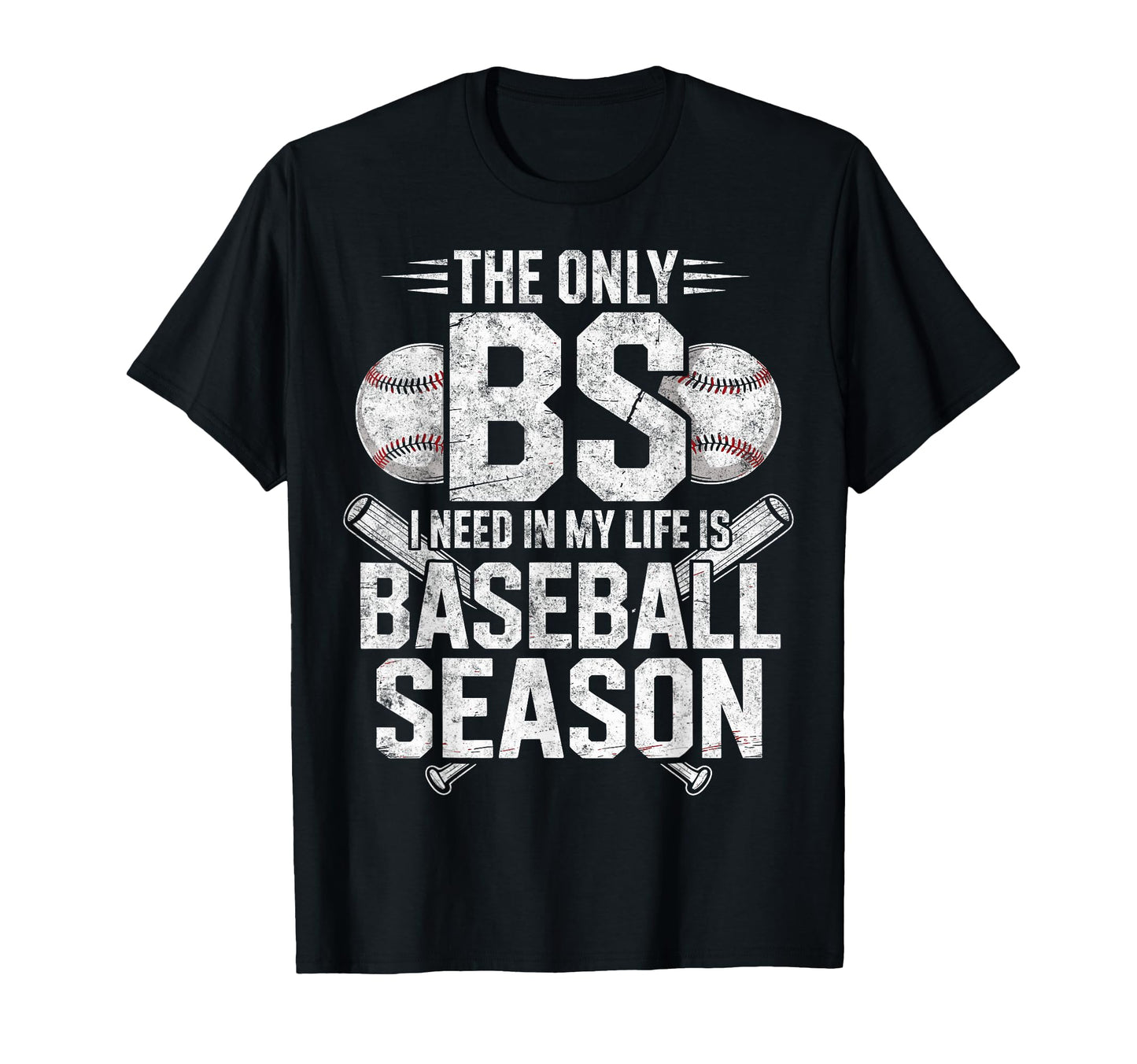 Only Bs I Need My Life Is Baseball T-Shirt - Streetwear Style Unisex - T-Shirt, Sweatshirt, Hoodie