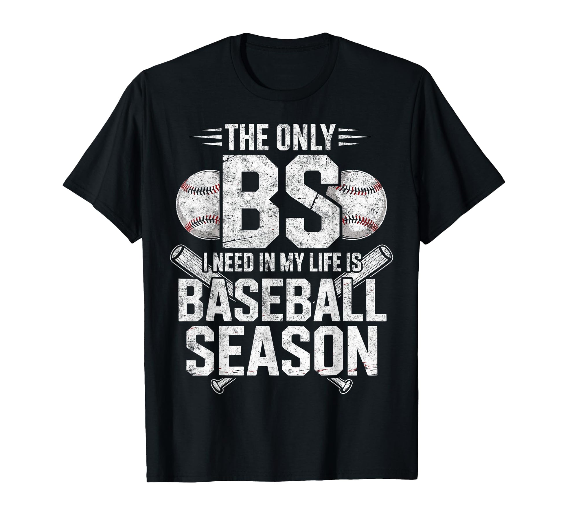 Only Bs I Need My Life Is Baseball T-Shirt - Streetwear Style Unisex - T-Shirt, Sweatshirt, Hoodie