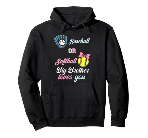 Baseball Or Softball Brother Loves You Hoodie - Graphic Print Unisex - T-Shirt, Sweatshirt, Hoodie