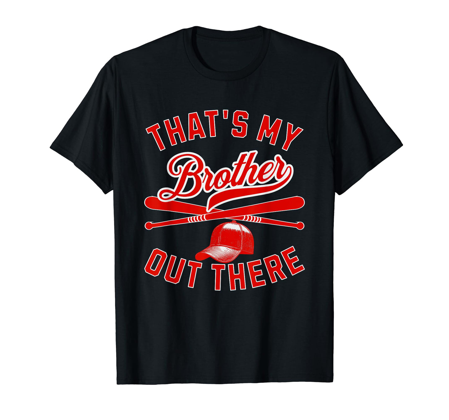 Thats My Brother Baseball Player Family T-Shirt - Graphic Print Men Women - T-Shirt, Sweatshirt, Hoodie