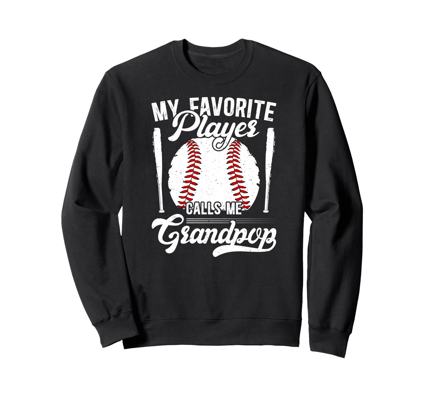 My Favorite Baseball Player Grandpop Sweatshirt - Graphic Print Men Women - T-Shirt, Sweatshirt, Hoodie
