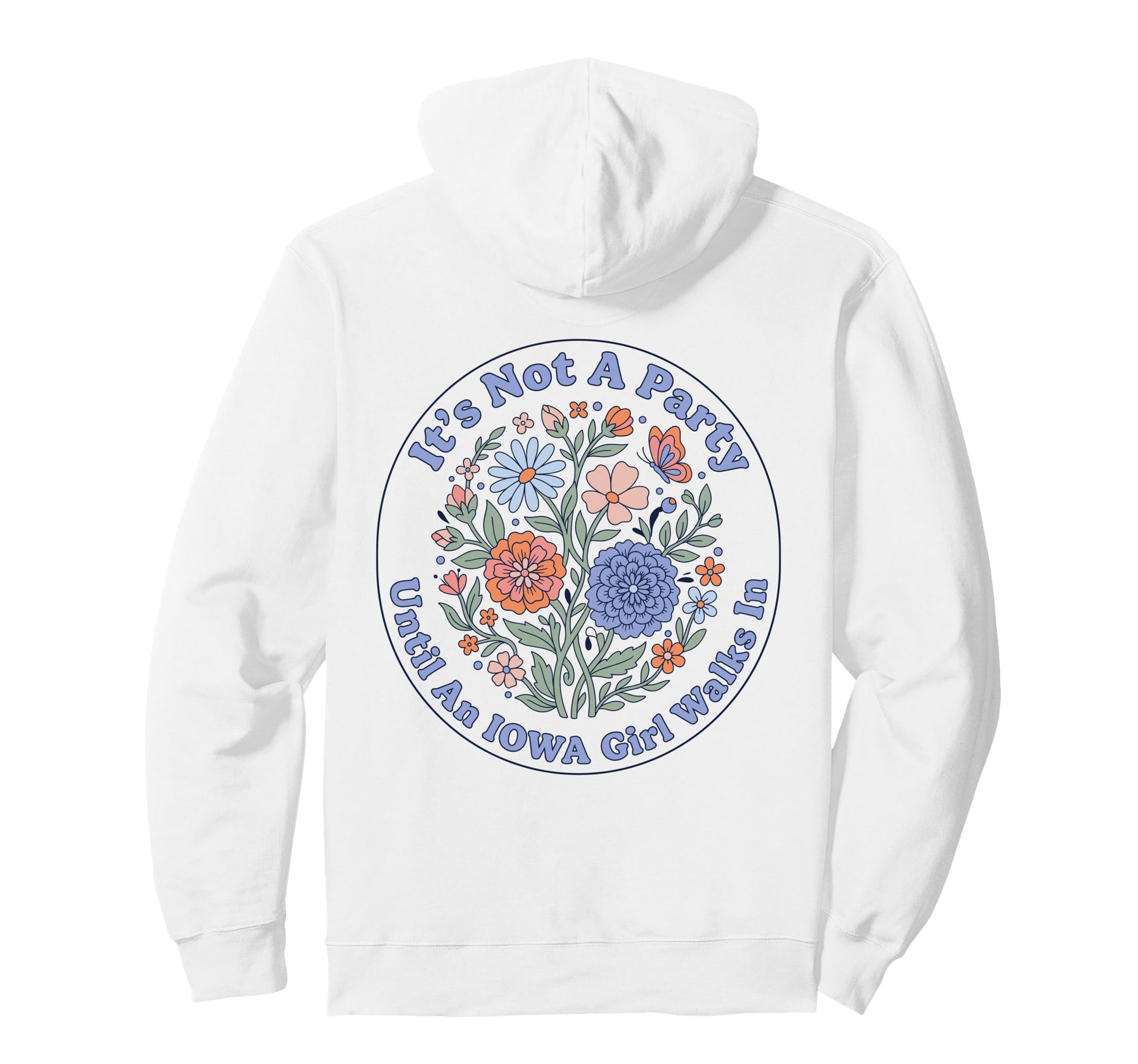 Iowa Floral Boho Party Midwest Hoodie - Graphic Print Men Women - T-Shirt, Sweatshirt, Hoodie